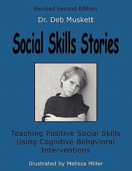 Paperback Social Skills Stories: Teaching Positive Social Skills Using Cognitive Behavioral Interventions Book