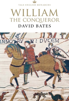 William the Conqueror (Yale English Monarchs) - Book  of the English Monarchs