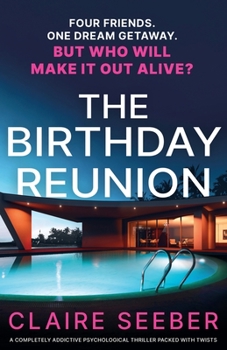 Paperback The Birthday Reunion: A completely addictive psychological thriller packed with twists Book