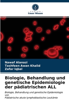 Biologie, Behandlung und genetische Epidemiologie der pädiatrischen ALL