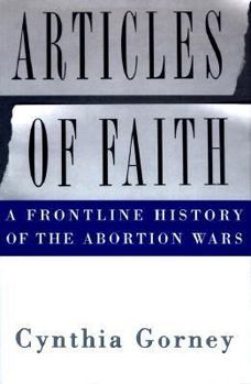 Hardcover Articles of Faith: A Frontline History of the Abortion Wars Book