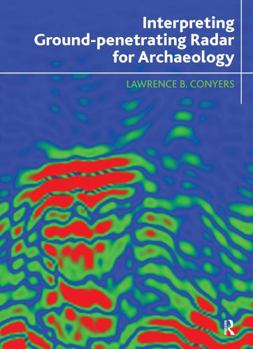 Hardcover Interpreting Ground-Penetrating Radar for Archaeology Book