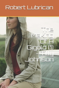 Paperback The Making Of A Gigolo (1) - Tilly Johnson Book