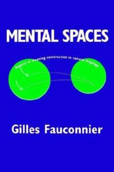 Paperback Mental Spaces: Aspects of Meaning Construction in Natural Language Book