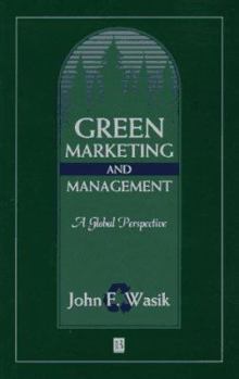 Paperback Green Marketing and Management: A Global Perspective Book