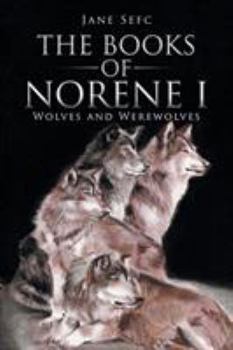 Paperback The Books of Norene I: Wolves and Werewolves Book