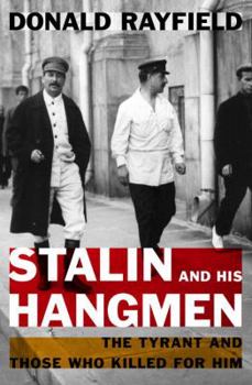 Hardcover Stalin and His Hangmen: The Tyrant and Those Who Killed for Him Book