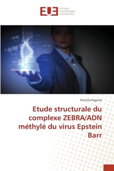 Paperback Etude structurale du complexe ZEBRA/ADN méthylé du virus Epstein Barr [French] Book