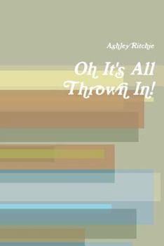 Paperback Oh It's All Thrown In! Book