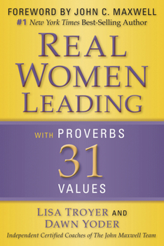 Paperback Real Women Leading: With Proverbs 31 Values Book
