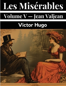 Paperback Les Misérables Volume V - Jean Valjean Book