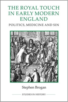Paperback The Royal Touch in Early Modern England: Politics, Medicine and Sin Book