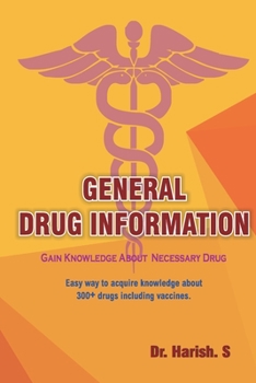 Paperback General Drug Information: Gain Knowledge about 350+ Drugs Including Vaccines Book