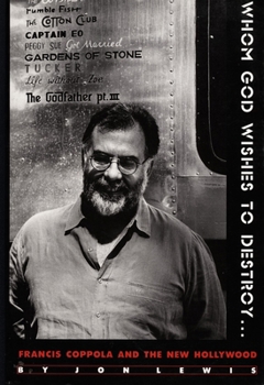 Hardcover Whom God Wishes to Destroy . . .: Francis Coppola and the New Hollywood Book