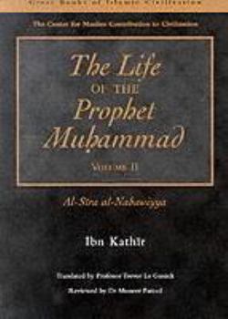 Paperback The Life of the Prophet Muhammad: Al-Sira Al-Nabawiyya Book