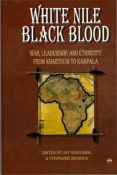 Paperback White Nile, Black Blood: War, Leadership, and Ethnicity from Khartoum to Kampala Book
