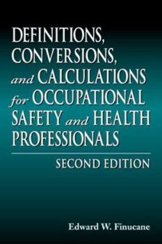 Hardcover Definitions, Conversions, and Calculations for Occupational Safety and Health Professionals, Second Edition Book