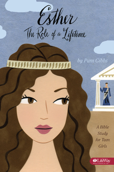Paperback Esther: The Role of a Lifetime: A Bible Study for Teen Girls Book