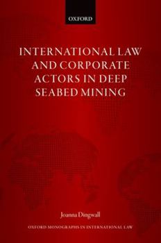 Hardcover International Law and Corporate Actors in Deep Seabed Mining Book
