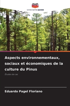 Aspects environnementaux, sociaux et économiques de la culture du Pinus (French Edition)