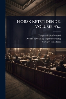 Paperback Norsk Retstidende, Volume 45... [Norwegian] Book