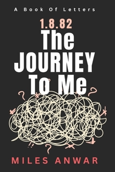 Paperback 1.8.82: The Journey To Me: Book Of Letters Book