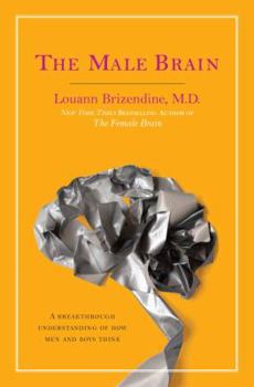 Hardcover The Male Brain: A Breakthrough Understanding of How Men and Boys Think Book