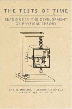 Paperback The Tests of Time: Readings in the Development of Physical Theory Book