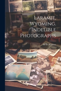 Paperback Laramie, Wyoming. Indelible Photographs Book