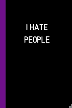 Paperback I Hate People: Notebook / Journal, Fun Unique Great Gift Ideas For Him Her, 100 pages wide lined paper Book