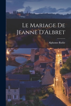 Paperback Le Mariage de Jeanne D'Albret Book