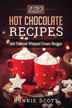 Paperback 120 Hot Chocolate Recipes Book
