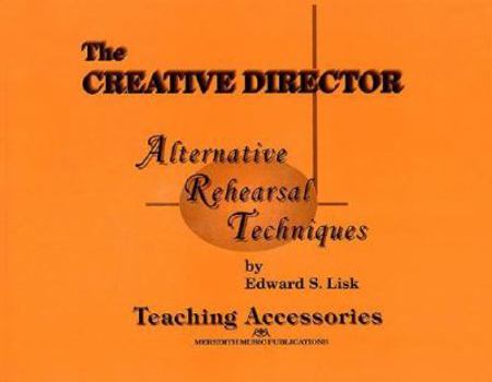 Paperback The Creative Director: Alternative Rehearsal Techniques Book