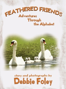 Hardcover Feathered Friends: Adventures Through the Alphabet Book