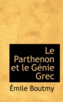 Paperback Le Parthenon Et Le G Nie Grec Book