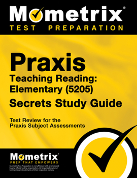 Paperback Praxis Teaching Reading - Elementary (5205) Secrets Study Guide: Test Review for the Praxis Subject Assessments Book