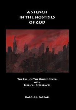 Hardcover A Stench in the Nostrils of God: The Fall of the United States Book