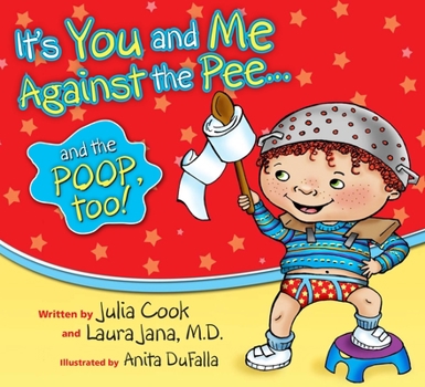 Paperback It's You and Me Against the Pee and the Poop Too Book