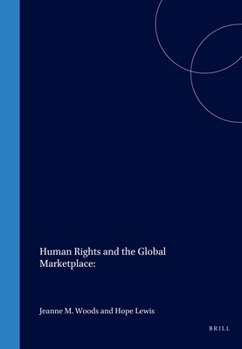 Hardcover Human Rights and the Global Marketplace: Economic, Social, and Cultural Dimensions Book