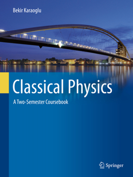 Paperback Classical Physics: A Two-Semester Coursebook Book