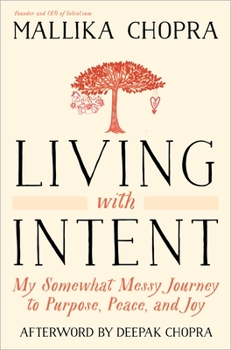 Paperback Living with Intent: My Somewhat Messy Journey to Purpose, Peace, and Joy Book