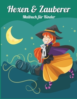 Paperback Hexen & Zauberer: Perfektes Geschenk f?r Kindergeburtstage &#921; Malbuch f?r Kinder &#921; Niedliche Hexen und Zauberer Malbuch f?r Kin [German] Book