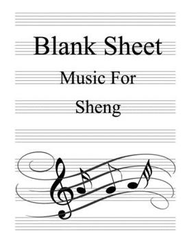 Blank Sheet Music For Sheng: White Cover, Clefs Notebook,(8.5 x 11 IN / 21.6 x 27.9 CM) 100 Pages,100 full staved sheet, music sketchbook,Music Notation | gifts Standard for students / Professionals