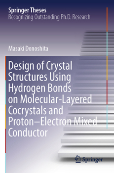Paperback Design of Crystal Structures Using Hydrogen Bonds on Molecular-Layered Cocrystals and Proton-Electron Mixed Conductor Book
