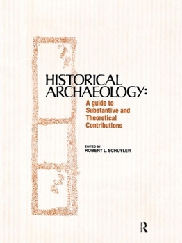 Paperback Historical Archaeology: A Guide to Substantive and Theoretical Contributions Book