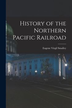 History of the Northern Pacific Railroad