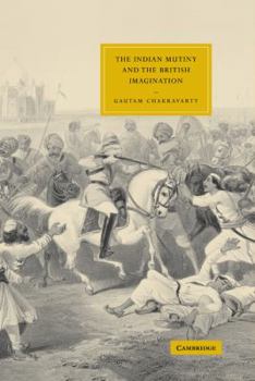 The Indian Mutiny and the British Imagination - Book  of the Cambridge Studies in Nineteenth-Century Literature and Culture