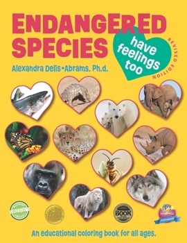 Paperback Endangered Species Have Feelings Too: An educational coloring book for children ages 7-12 Book