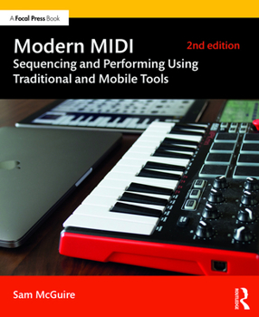 Paperback Modern MIDI: Sequencing and Performing Using Traditional and Mobile Tools Book