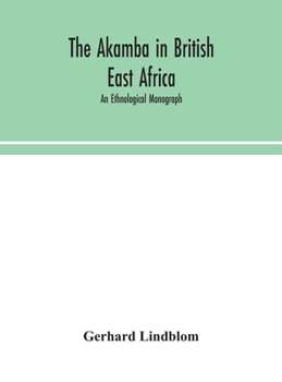 Hardcover The Akamba in British East Africa; an ethnological monograph Book